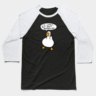 Duck Lover Gift: I AM LOVELY, BUT DON'T BOTHER ME! Baseball T-Shirt